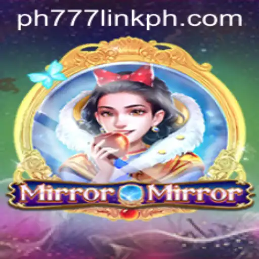 Discover the Enchanting World of MirrorMirror and the Buzz Around PH777 Link